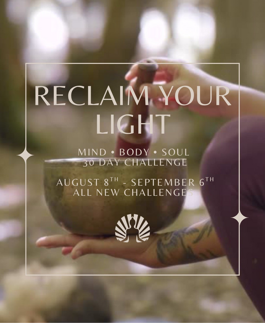 RECLAIM YOUR LIGHT - 30 Day Challenge