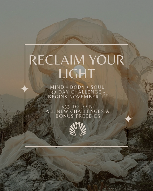 RECLAIM YOUR LIGHT - 30 Day Challenge
